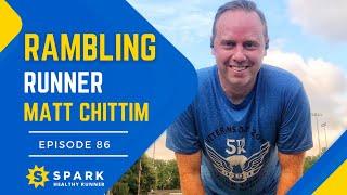 Rambling Runner Matt Chittim | Healthy Runner Podcast