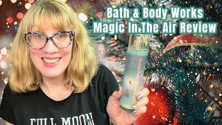 Bath & Body Works Magic In The Air Review