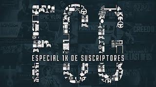 Especial 1000 Suscriptores - GamerFCG