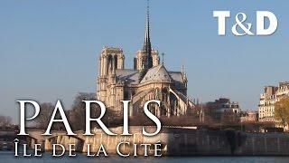 Paris City Guide: Île de la Cité  France Best Place - Travel & Discover