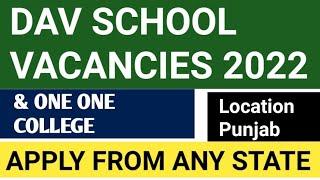 DAV SCHOOL VACANCIES  2022 I ALL SUBJECTS PGT TGT PRT  I COLLEGE JOBS I LOCATION PUNJAB