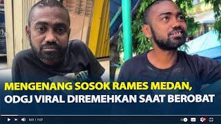 Mengenang Sosok Rames Medan, ODGJ Viral Diremehkan Saat Berobat ke Rumah Sakit