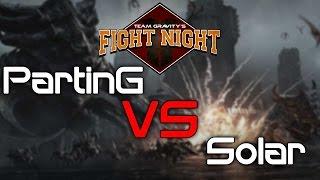 Team Gravity's Fight Night - PartinG vs Solar