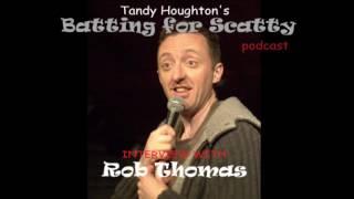 Batting for Scatty Podcast Rob Thomas Part 1