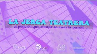 La Jerga Teatrera - Temporada 4 / Ep. 3 - Claudia Goytia