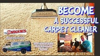How to Become a Successful Carpet Cleaner & Small Business Owner Today