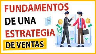 Los 4 FUNDAMENTOS ESENCIALES para una ESTRATEGIA de VENTAS EXITOSA!  | ¿Realmente son Necesarios?"