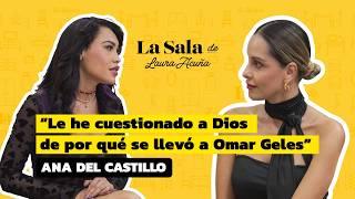 "Hice una promesa con Dios" Ana del Castillo | La Sala De Laura Acuña T42 E3