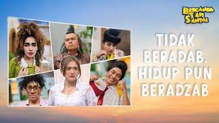 [FULL] TIDAK BERADAB HIDUP PUN BERADZAB | BTS (25/08/24)