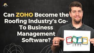 Can ZOHO Become the Roofing Industry’s Go-To Business Management Software? | ZOHO for Roofers