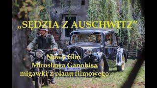 "Sędzia z Auschwitz" - migawki z planu filmowego