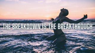 THE SHIFT IS COMING  Don't Be Fooled By Fear... The Breakdown IS The Breakthrough