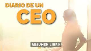  Diario de un CEO - Un Resumen de Libros para Emprendedores