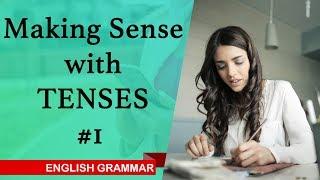 Making Sense With Tense #1 - English Grammar