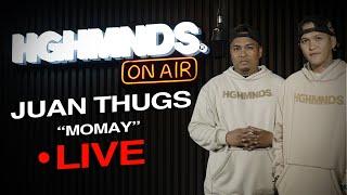 Juan Thugs | Momay (HGHMNDS On Air)