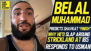 Belal Muhammad Laughs at Kamaru, Says He'd "Slap" Strickland "Around", Predicts Shavakt "Finish"!