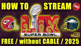 How to Watch Super Bowl 59 FREE & LEGAL - Chiefs vs. Eagles Again!