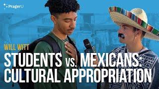 Students Vs. Mexicans: Cultural Appropriation | Man on the Street