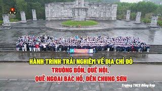 Hành trình trải nghiệm về địa chỉ đỏ Truông Bồn, Quê Nội, Quê Ngoại Bác Hồ, đền Chung Sơn