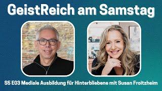 Mediale Ausbildung für Hinterbliebene mit Susan Froitzheim S5E03