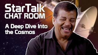 Star Talk Chat Room – A Deep Dive Into the Cosmos, with Neil deGrasse Tyson – Week 4