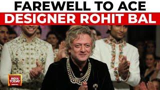 Fashion World Mourns Loss Of Rohit Bal | Rohit Bal Dies At 63 | India Today