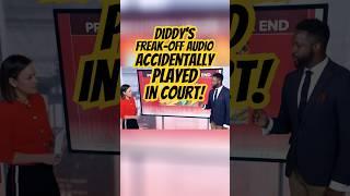 Diddy Trial Chaos: “Freak Off” Audio Accidentally Played in Court! ️