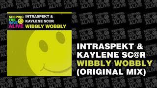 Intraspekt & Kaylene Sc@r - Wibbly Wobbly [Keeping The Rave Alive]