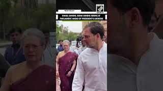 LoP Rahul Gandhi, Congress’ Sonia Gandhi arrive at Parliament ahead of President’s address