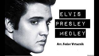 ELVIS PRESLEY MEDLEY (Arr. Fedor Vrtacnik)