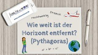 Wie weit ist der Horizont entfernt? (Anwendung Pythagoras)