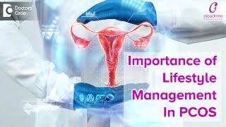 Cure PCOS/PCOD with LIFESTYLE MODIFICATION -Dr.Chaitra Gowda of Cloudnine Hospitals |Doctors' Circle