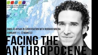Facing the Anthropocene Series: A Conversation with Douglas Kysar