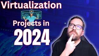 Best Virtualization Projects in 2024 for the Home Lab