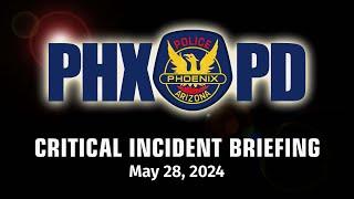 Critical Incident Briefing - May 28, 2024 - 1005 E Southern Ave