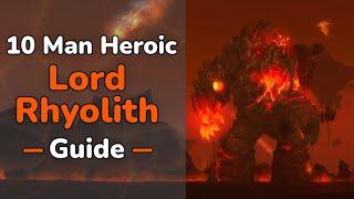 The ONLY Lord Rhyolith Guide You'll EVER Need! (10 Man Heroic)