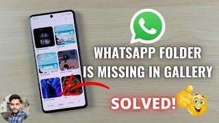 (Solved) WhatsApp Folders Are Missing In Gallery