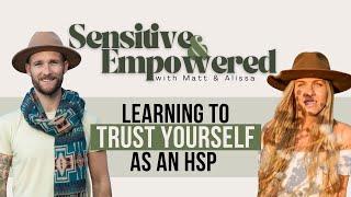 Learning To Trust Yourself As An HSP (From Self-Abandonment to Having Your Own Back)