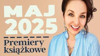 Premiery książkowe: MAJ 2025 | nie ma na co czekać!