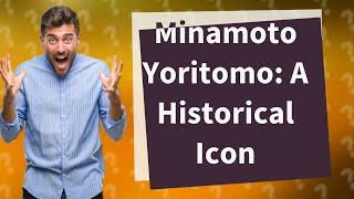 What happened to Minamoto Yoritomo?