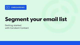 How to Segment Your Email List in Constant Contact | Constant Contact