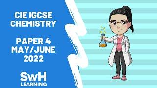 CIE (Cambridge) IGCSE Chemistry Past Paper Walkthrough | Paper 4 | May/June 2022