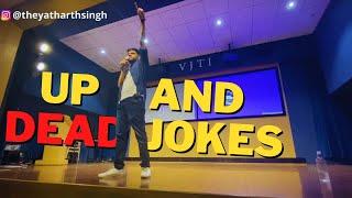 UP & DEAD JOKES | YATHARTH SINGH | KSP AUDITORIUM VJTI