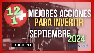 12+1ACCIONES para INVERTIR en SEPTIEMBRE 2024