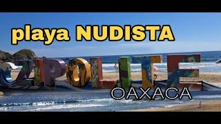 LA PLAYA NUDISTA DE OAXACA,#zipolite #vacaciones #turismo #viajes #cultura #playa #aventura #usa