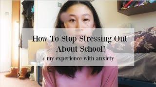 How To Stop Stressing About School + my experience with anxiety