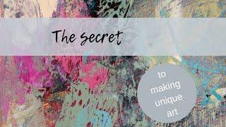 The secret to making unique art