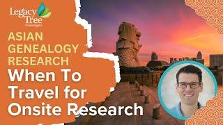 When To Travel To Asia For Genealogy Research