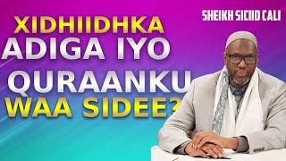 Sheikh Siciid Cali - Xidhiidhka Adiga iyo Quraanku waa sidee?