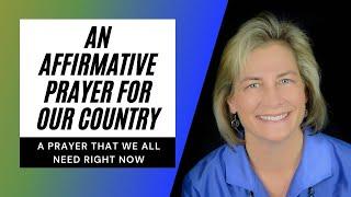 An Affirmative Prayer for Our Country - Karen Fry